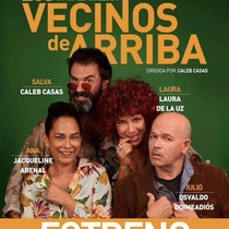 Poster for the theatrical production, Los vecinos de arriba